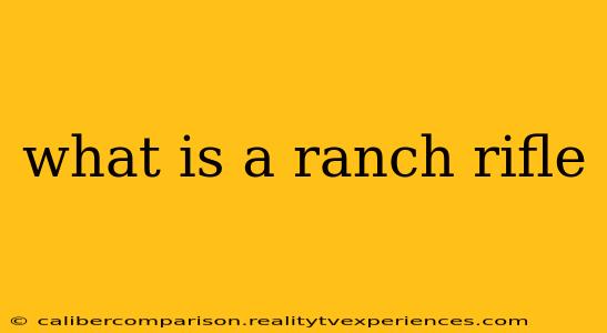 what is a ranch rifle