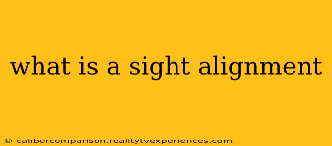 what is a sight alignment