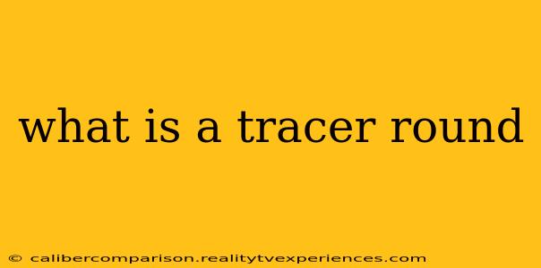 what is a tracer round