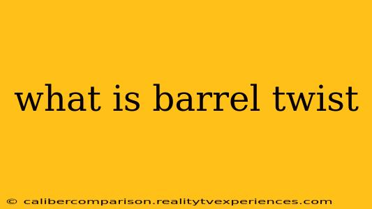 what is barrel twist