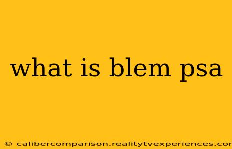 what is blem psa