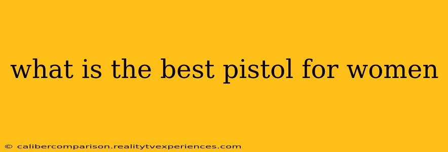 what is the best pistol for women