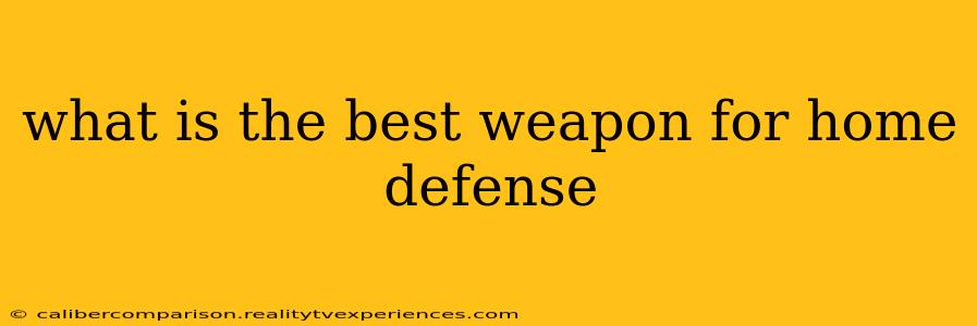 what is the best weapon for home defense