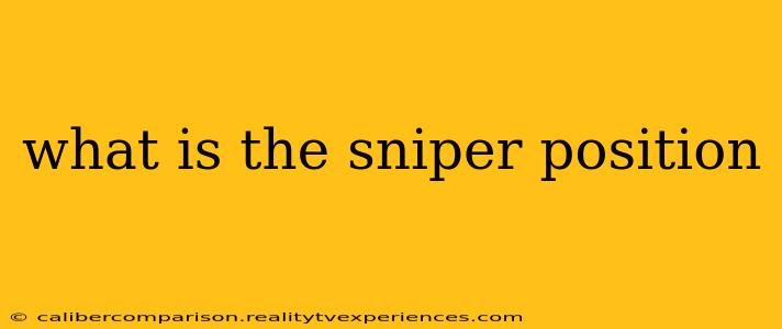 what is the sniper position