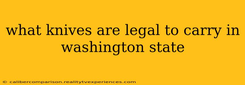 what knives are legal to carry in washington state