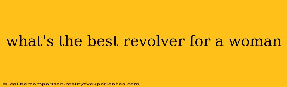 what's the best revolver for a woman