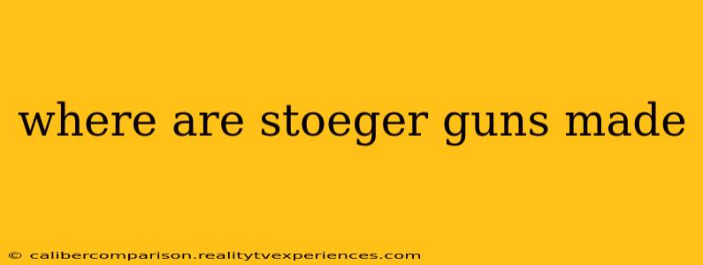 where are stoeger guns made