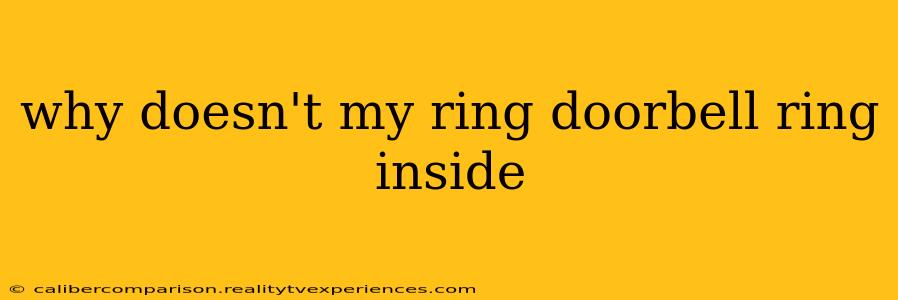 why doesn't my ring doorbell ring inside