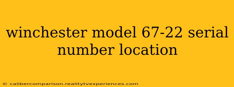 winchester model 67-22 serial number location