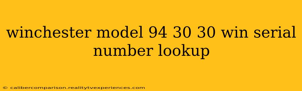 winchester model 94 30 30 win serial number lookup