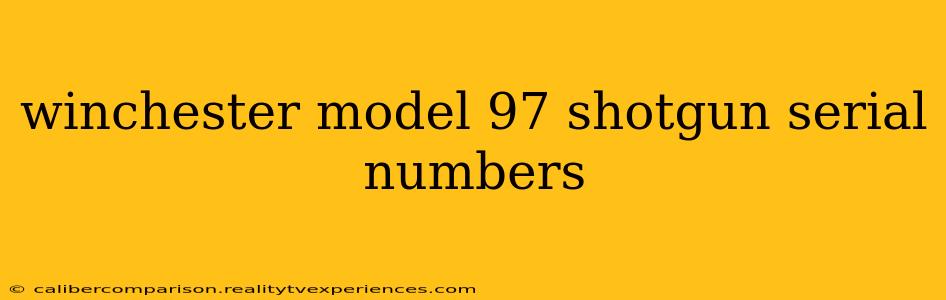 winchester model 97 shotgun serial numbers