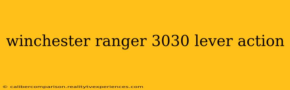 winchester ranger 3030 lever action