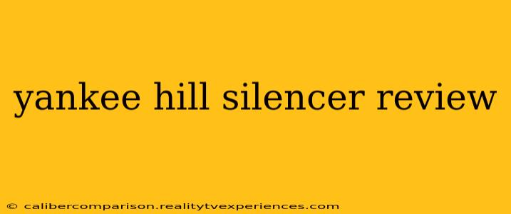 yankee hill silencer review