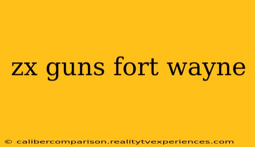 zx guns fort wayne